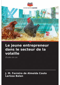 Le jeune entrepreneur dans le secteur de la volaille