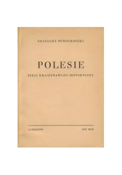 Polesie. Szkic Krajoznawczo-Historyczny, 1937r.