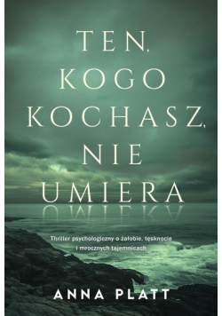 Ten, kogo kochasz, nie umiera