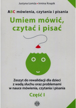 ABC mówienia czytania i pisania Umiem mówić czytać i pisać Część 1