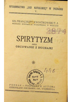 Spirytyzm czyli obcowanie z duchami 1923 r. / Teozofja i antropozofja czyli nauka tajemna o Bogu i człowieku 1925 r.