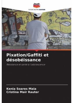Pixation/Gaffiti et désobéissance