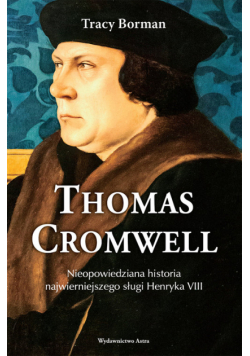 Thomas Cromwell. Nieopowiedziana historia...