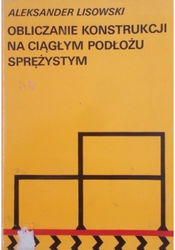 Obliczanie konstrukcji na ciągłym podłożu sprężystym