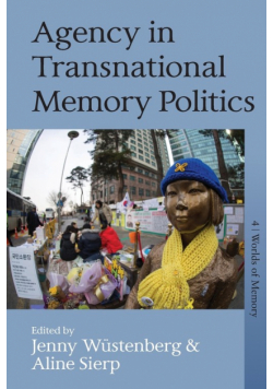 Agency in Transnational Memory Politics