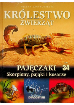 Królestwo Zwierząt Tom 34 Pajęczaki Skorpiony Pająki