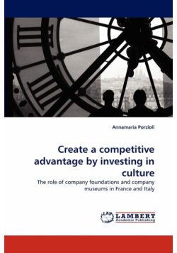 Create a Competitive Advantage by Investing in Culture
