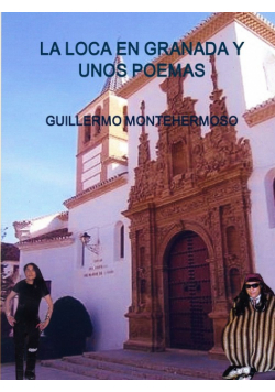 La Loca En Granada Y Unos Poemas