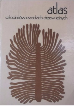 Atlas szkodników owadzich drzew leśnych