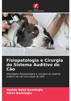 Fisiopatologia e Cirurgia do Sistema Auditivo do Cão