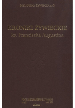 Kroniki żywieckie ks Franciszka Augustina