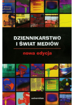Bauer Zbigniew, Chudziński Edward (red.) - Dziennikarstwo i świat mediów