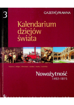 Kalendarium Dziejów Świata Tom 3 Nowożytność  1492 - 115