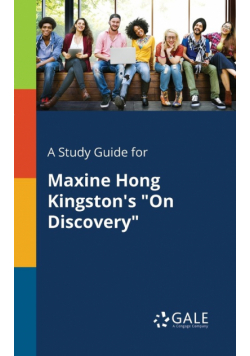 A Study Guide for Maxine Hong Kingston's "On Discovery"