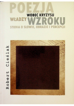 Poezja wobec kryzysu władzy wzroku