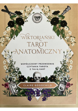 Wiktoriański tarot anatomiczny. Współczesny przewodnik czytania tarota z talią kart