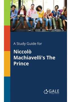 A Study Guide for Niccolò Machiavelli's The Prince