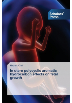 In utero polycyclic aromatic hydrocarbon effects on fetal growth