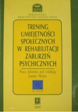 Trening umiejętności społecznych w rehabilitacji zaburzeń psychicznych