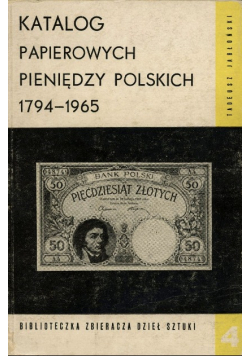 Katalog papierowych pieniędzy polskich 1794 - 1965