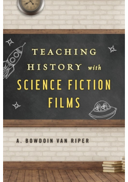 Teaching History with Science Fiction Films