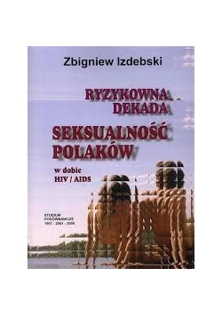 Ryzykowna dekada seksualność Polaków
