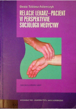 Relacje lekarz-pacjent w perspektywie socjologii medycyny