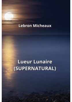 Lueur Lunaire (SUPERNATURAL)