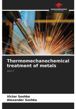 Thermomechanochemical treatment of metals
