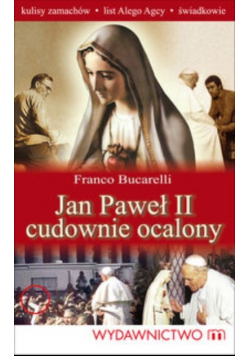 Jan Paweł II cudownie ocalony