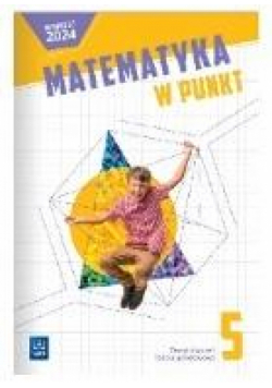 Matematyka w punkt zeszyt ćwicziczeń klasa 5 szkoła podstawowa