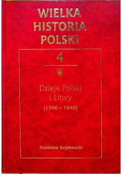 Wielka historia Polski Tom 4 Dzieje Polski i Litwy