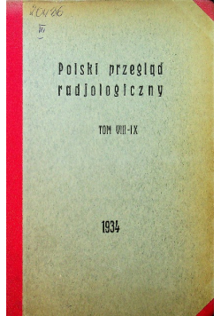 Polski przegląd radiologiczny Tom VIII i IX 1934 r.