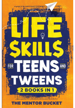Life Skills for Teens and Tweens (2 Books in 1)
