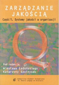 Zarządzanie jakością Część 1Systemy jakości w organizacji