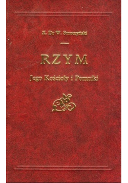 Rzym Jego Kościoły i Pomniki