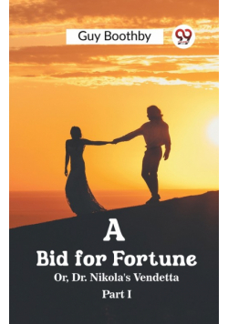 A Bid for Fortune Or, Dr. Nikola's Vendetta Part I