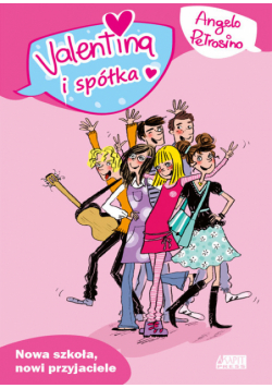 Valentina i spółka Nowa Szkoła, nowi przyjaciele