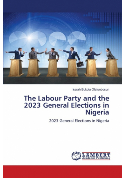 The Labour Party and the 2023 General Elections in Nigeria