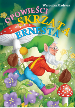 Madryas Weronika - Opowieści skrzata Ernesta