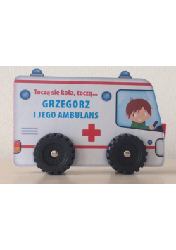Toczą się koła Grzegorz i jego ambulans