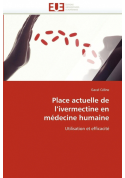 Place actuelle de l''ivermectine en médecine humaine