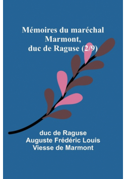 Mémoires du maréchal Marmont, duc de Raguse (2/9)