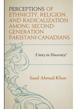 Perceptions of Ethnicity, Religion, and Radicalization among Second-Generation Pakistani-Canadians