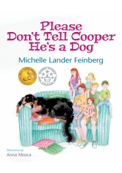 Please Don't Tell Cooper He's a Dog, Book 1 of the Cooper the Dog series (Mom's Choice Award Recipient-Gold)