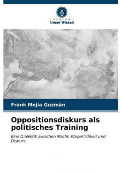 Oppositionsdiskurs als politisches Training
