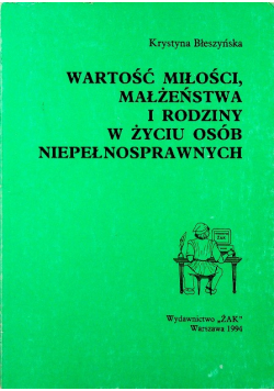 Wartość miłości małżeństwa i rodziny w życiu osób niepełnosprawnych
