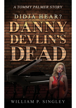 Didja' Hear? Danny Devlin's Dead