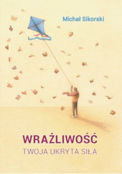 Wrażliwość Twoja ukryta siła