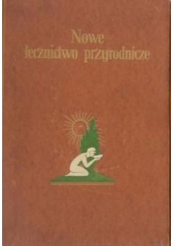 Nowe lecznictwo przyrodnicze  Tom I i II ok. 1930 r.